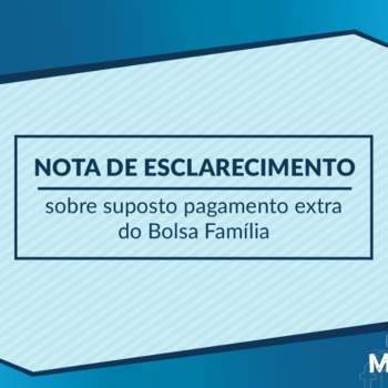 Bolsa Família: Governo emite nota para desfazer boatos de suposto pagamento extra