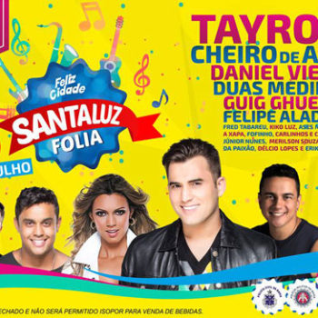 Santaluz Folia terá Tayrone, Cheiro de Amor, Daniel Vieira, Duas Medidas, Guig Ghueto e Felipe Aldim