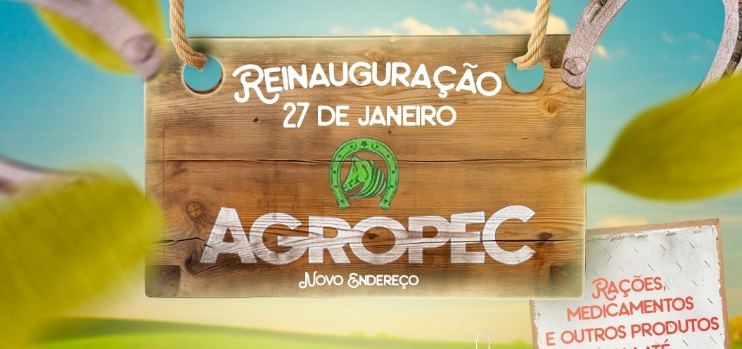 Agropec traz promoção de até 40% na sua reinauguração em novo endereço neste sábado