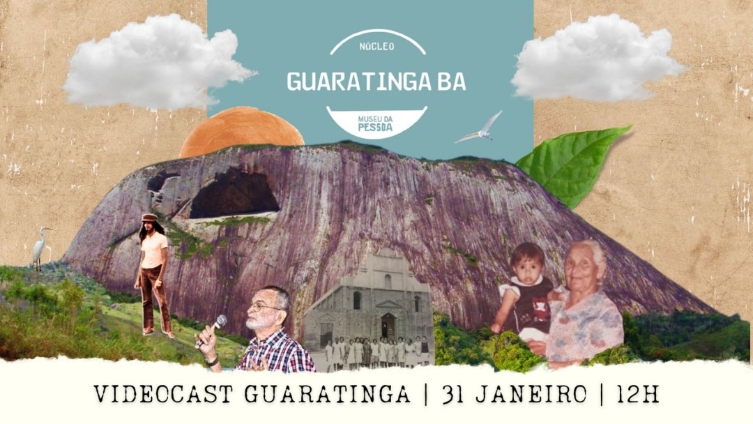 Vídeocast do Núcleo Museu da Pessoa de Guaratinga será lançado nesta quarta-feira (31)